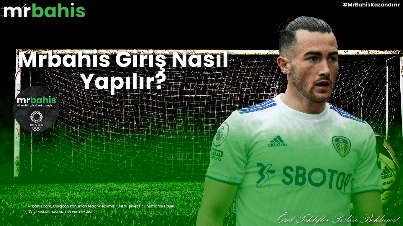 Mrbahis Giriş Nasıl Yapılır