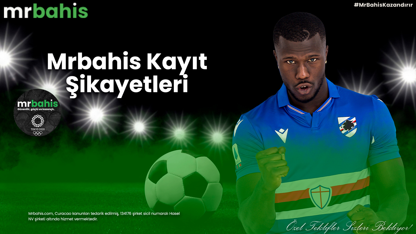 Mrbahis Kayıt Şikayetleri