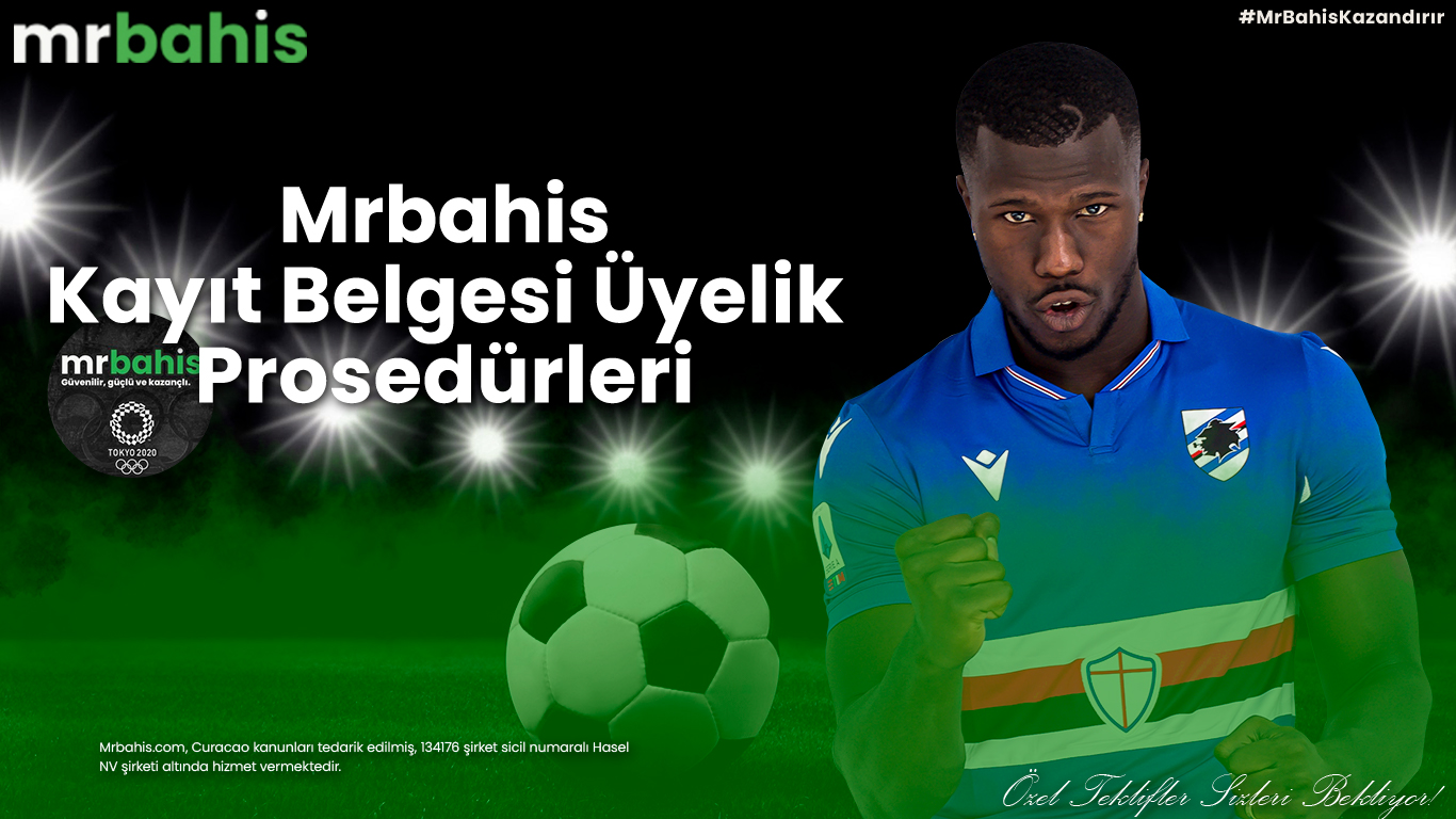 Mrbahis kayıt belgesi üyelik prosedürleri