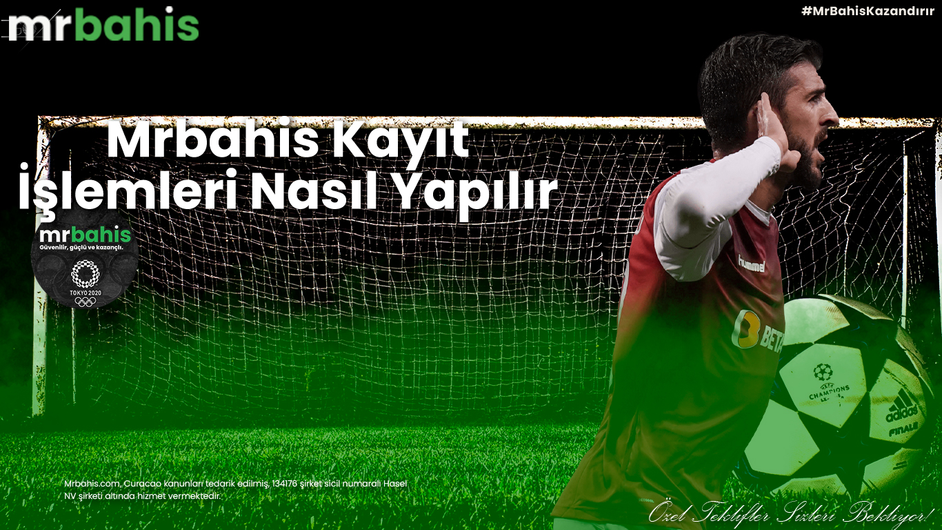 Mrbahis kayıt işlemleri nasıl yapılır