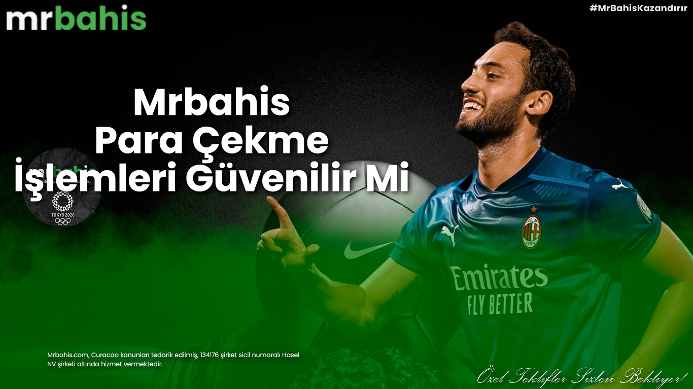 Mrbahis para çekme işlemleri güvenilir mi