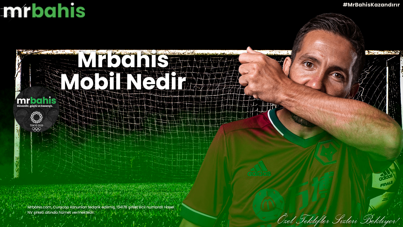 Mrbahis Mobil Nedir