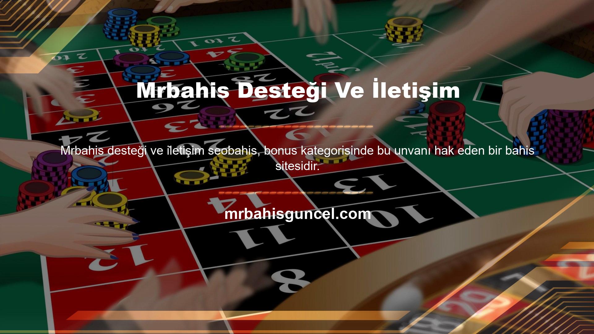 Çevrimiçi casino ve Mrbahis Casino endüstrisi için gerekli bonuslar, Mrbahis casino sitesinin müşteri desteği ve iletişim avantajlarıyla buluşuyor